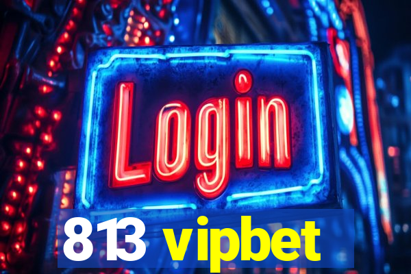 813 vipbet